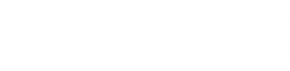 Ihr Weg zu Aktivität  und Gesundheit!